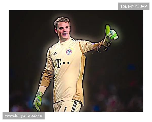 顶级门将诺伊尔如何面对职业转型?战术适配、文化差异与心理挑战